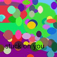 stuck on you